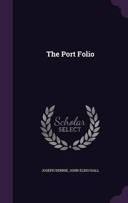 The Port Folio By Joseph Dennie 9781357273088