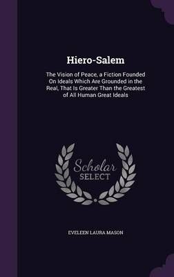 Hiero-Salem By Eveleen Laura Mason 9781357439149 (Hardback)