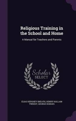 Religious Training in the School and Home 9781357478612 (Hardback)
