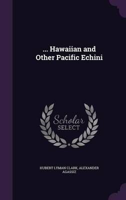 ... Hawaiian and Other Pacific Echini By Clark 9781357831820