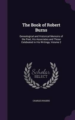 Book of Robert Burns By Charles Rogers 9781357954482 (Hardback)