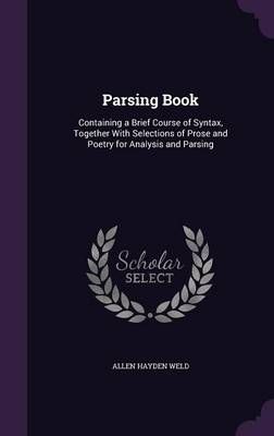 Parsing Book By Allen Hayden Weld 9781358031137 (Hardback)