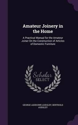 Amateur Joinery in the Home 9781358066252 (Hardback)