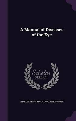 A Manual of Diseases of the Eye 9781358163722 (Hardback)