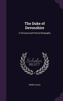 Duke of Devonshire By Leach 9781358213342 (Hardback)