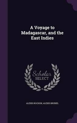 A Voyage to Madagascar, and the East Indies 9781358238475 (Hardback)