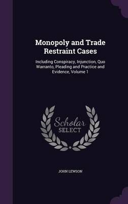 Monopoly and Trade Restraint Cases By John Lewson 9781358427077