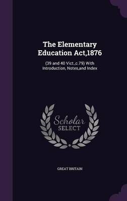 Elementary Education Act,1876 By Britain 9781358640278 (Hardback)