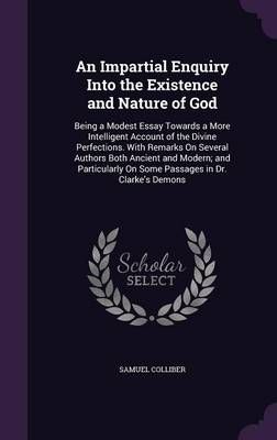 Impartial Enquiry Into the Existence and Nature of God 9781358732058