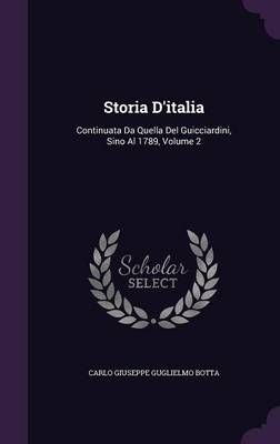 Storia D'italia By Carlo Giuseppe Guglielmo Botta 9781358774096