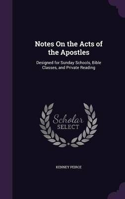 Notes On the Acts of the Apostles By Peirce 9781358828287 (Hardback)