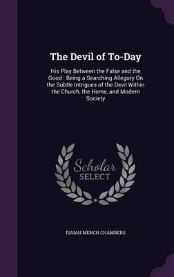 The Devil of To-Day By Isaiah Mench Chambers 9781358934100 (Hardback)