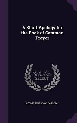A Short Apology for the Book of Common Prayer 9781359039385