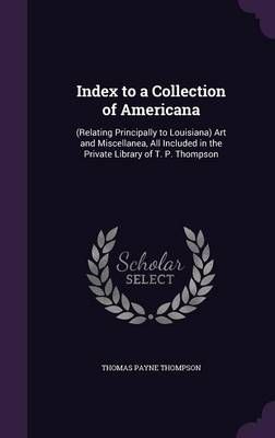 Index to a Collection of Americana By Thompson 9781359043238