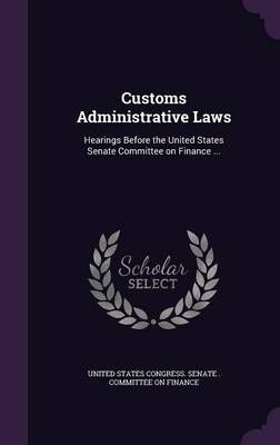 Customs Administrative Laws 9781359502254 (Hardback)