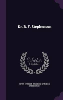 Dr. B. F. Stephenson By Stephenson 9781359641588 (Hardback)