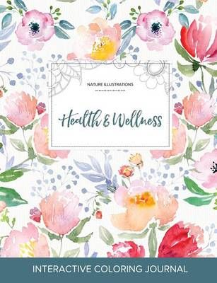 Adult Coloring Journal: Health & Wellness (Nature Illustrations, La Fleur)