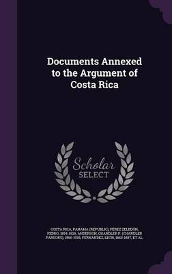 Documents Annexed to the Argument of Costa Rica By Pedro Perez Zeledon