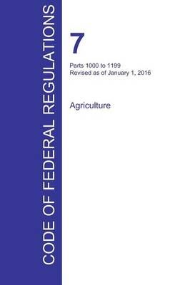 CFR 7, Parts 1000 to 1199, Agriculture, January 01, 2016 (Volume 9 of 15)