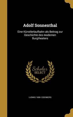 Adolf Sonnenthal By Ludwig 1858- Eisenberg 9781360122205 (Hardback)