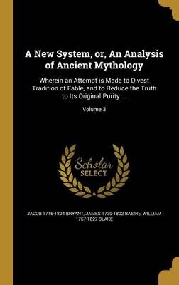 A New System, or, An Analysis of Ancient Mythology 9781360258089