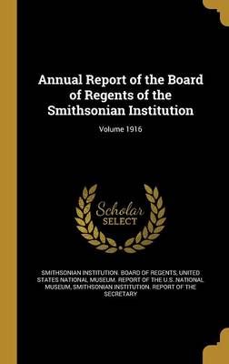 Annual Report of the Board of Regents of the Smithsonian Institution; Volume 1916