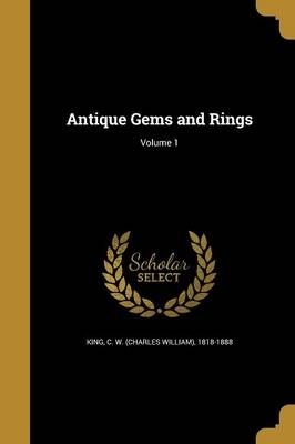 Antique Gems and Rings; Volume 1 9781360367255 (Paperback)