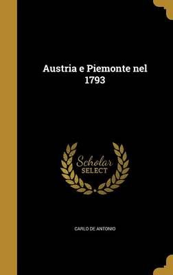 Austria E Piemonte Nel 1793 By Carlo De Antonio 9781360471464