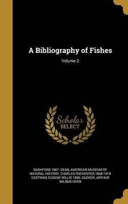 A Bibliography of Fishes; Volume 2 9781360573038 (Hardback)