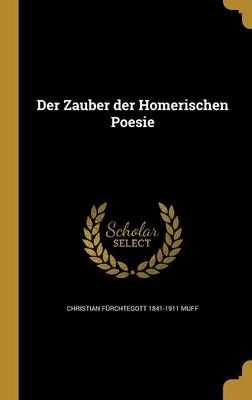 Der Zauber Der Homerischen Poesie 9781361778012 (Hardback)
