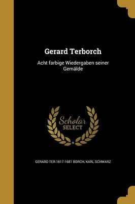 Gerard Terborch By Gerard Ter 1617-1681 Borch, Karl Schwarz