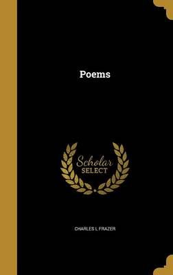 Poems By Charles L Frazer 9781362626206 (Hardback)