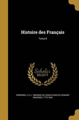 Histoire Des Français; Tome 8 9781363092048 (Paperback)