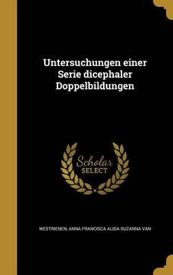 Untersuchungen Einer Serie Dicephaler Doppelbildungen 9781363606801
