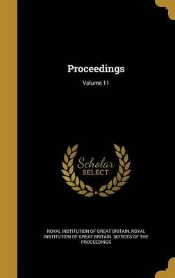 Proceedings; Volume 11 9781363866434 (Hardback)