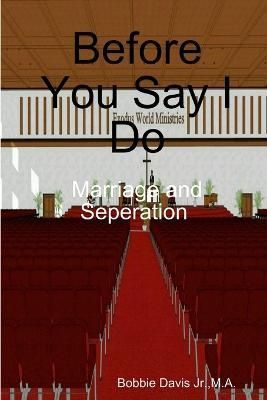 Before You Say I Do By Bobbie Davis Jr. 9781365033797 (Paperback)