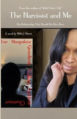 The Narcissist and Me By Nikki J Moore 9781365048739 (Paperback)