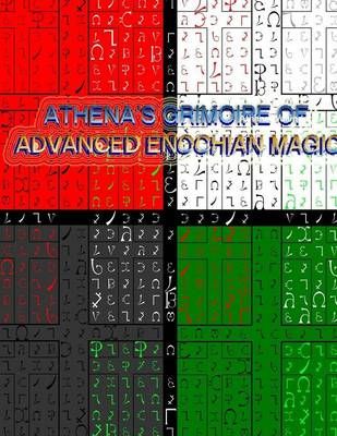Athena's Advanced Grimoire of Enochian Magick By Athena Wallinder