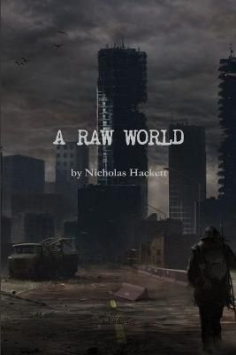 A Raw World By Nicholas Hackett 9781365108990 (Paperback)