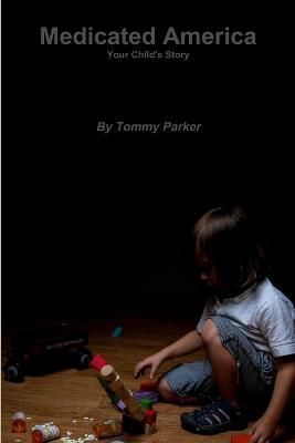 Medicated America Your Child's Story By Parker 9781365118180
