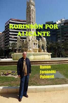 Robinson por Alicante By Ramon Fernandez Palmeral 9781365119491