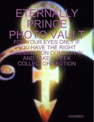 ETERNALLY PRINCE PHOTO VAULT By KING MIKE 9781365157516 (Paperback)