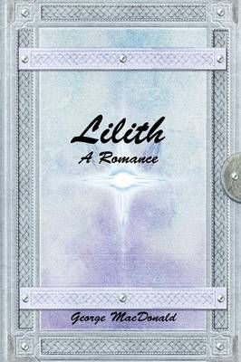 Lilith: A Romance By George MacDonald 9781365190384 (Paperback)