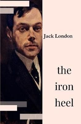 The Iron Heel By Jack London 9781365201707 (Hardback)