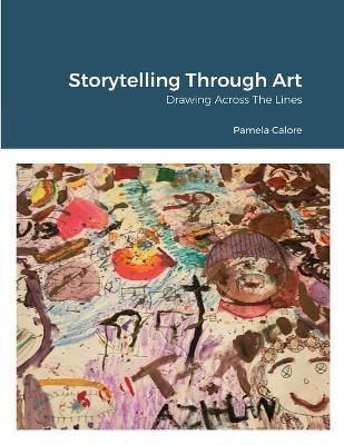 Storytelling Through Art By Calore 9781365209826 (Paperback)