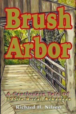 Brush Arbor By Nilsen, Richard H. 9781365218538 (Paperback)