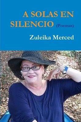 SOLAS EN SILENCIO (poemas) By Merced 9781365221309 (Paperback)