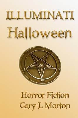 Illuminati Halloween By Morton, Gary L 9781365243332 (Paperback)