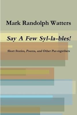 Say A Few Syl-la-bles! By Watters 9781365243530 (Paperback)