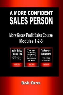 A More Confident Sales Person By Bob Oros 9781365329128 (Paperback)